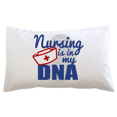 Nursing Is In My DNA - Pillowcase  Thumbnail