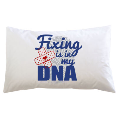 Fixing Is In My DNA - Pillowcase  Thumbnail