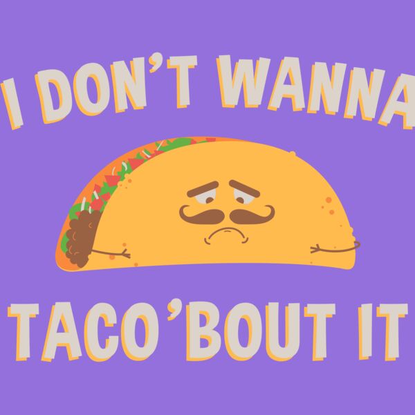 I Don't Wanna Taco 'Bout It Thumbnail