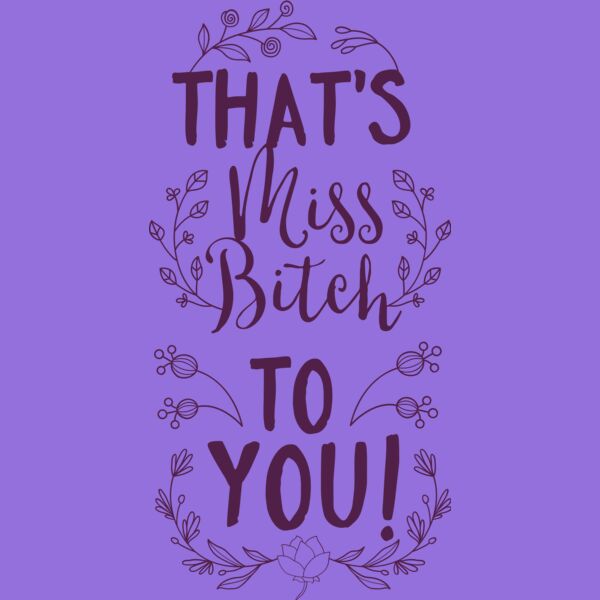 That's Miss Bitch To You! Thumbnail