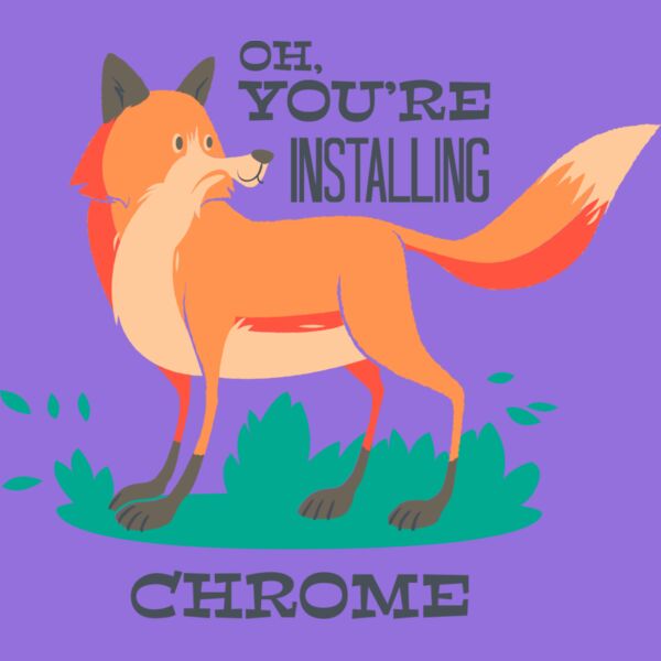 Oh You're Installing Chrome Thumbnail
