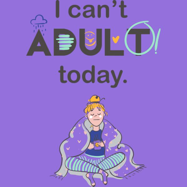 I Can't Adult Today Thumbnail