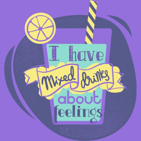 I Have Mixed Drinks About Feelings Thumbnail