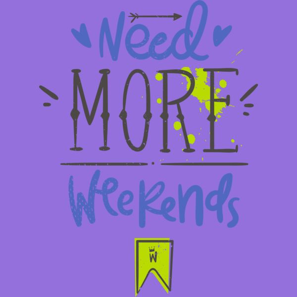 Need More Weekends Thumbnail