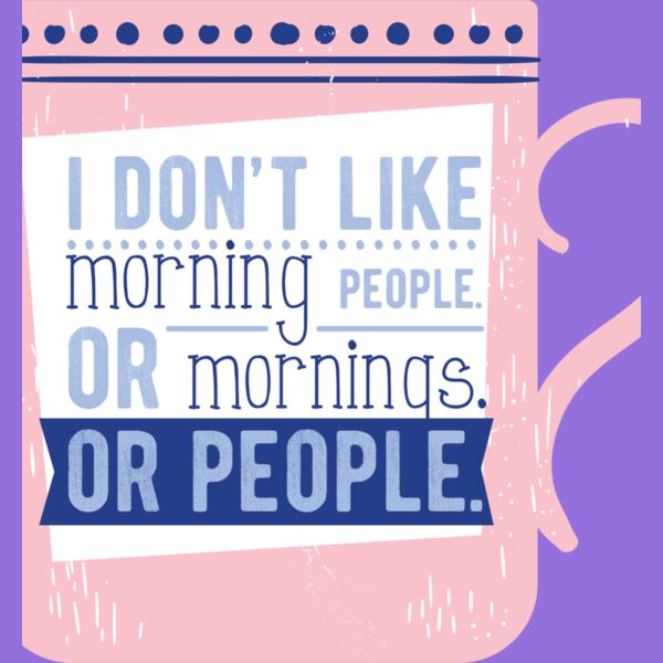 I Don't Like Morning People. Or Mornings. Or People. Thumbnail
